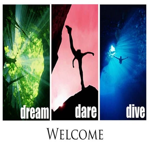 Dream . Dare . Dive