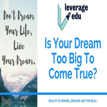Is your dream too big to come true?