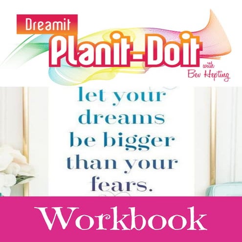 Dream it * Plan it * Do it