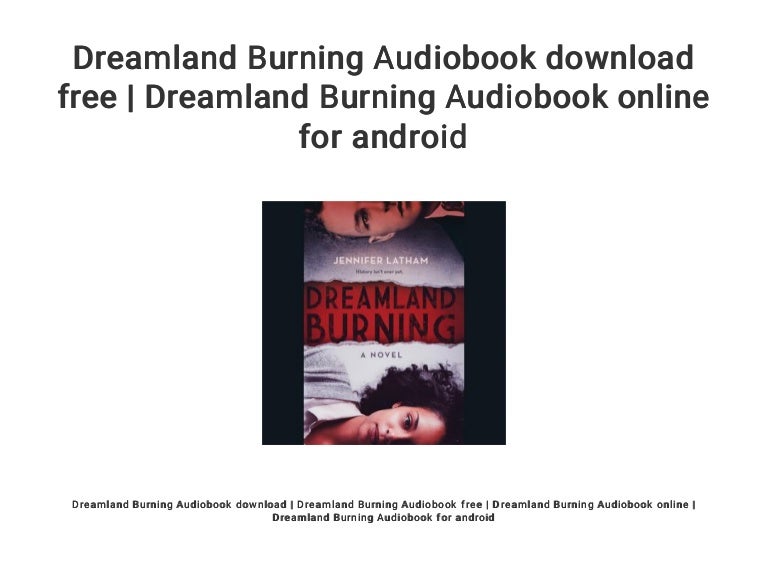 dreamland the burning dreamland the burning