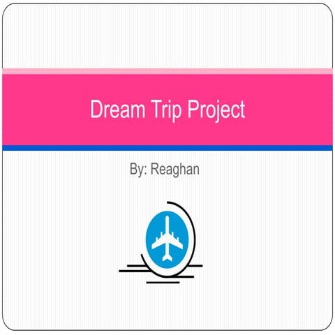 Dream trip