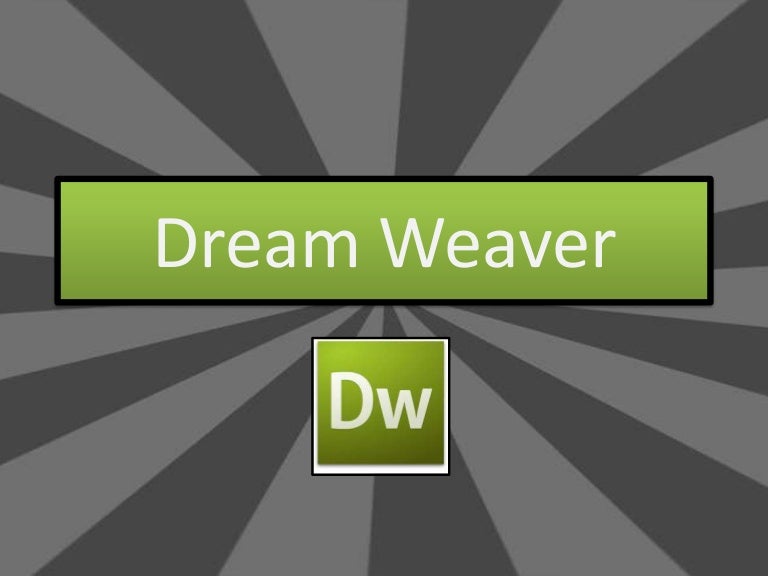 Dream weaver