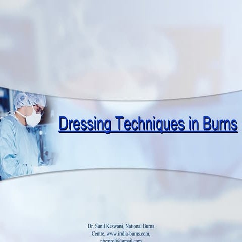 Dressing technique by Dr. Sunil Keswani, National Burns Centre, Airoli