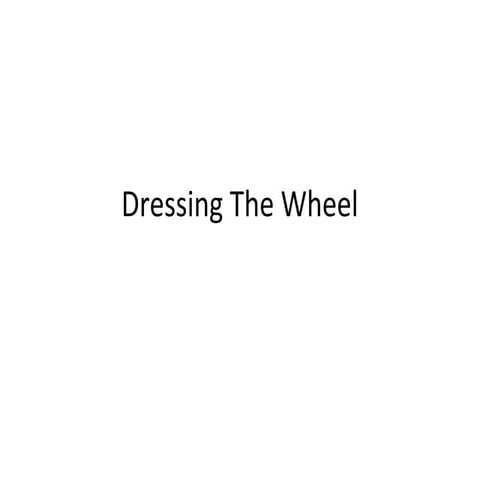 Dressing the wheel