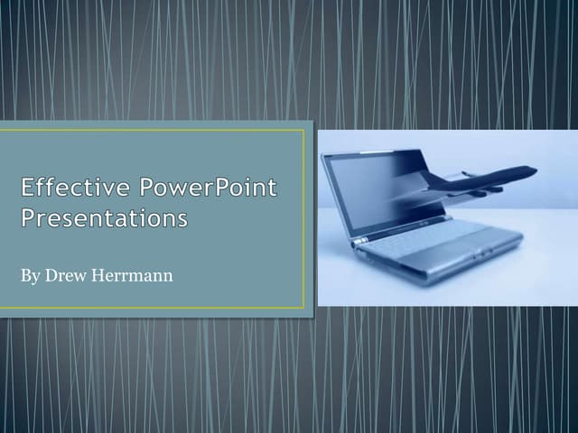 Drew's effective powerpoint presentation