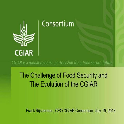 The Challenge of Food Security and  The Evolution of the CGIAR