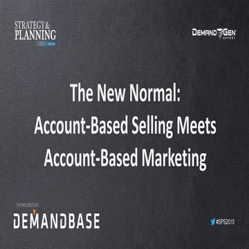 The New Normal: Account-Based Selling Meets Account-Based Marketing