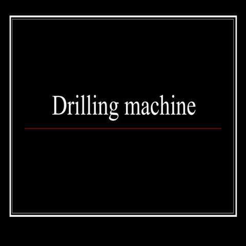 Drilling machine