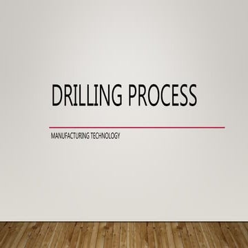 Drilling process | PPTX | Woodworking | Arts and Crafts