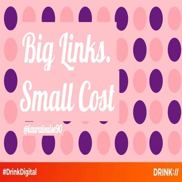 Big Links. Small Cost.