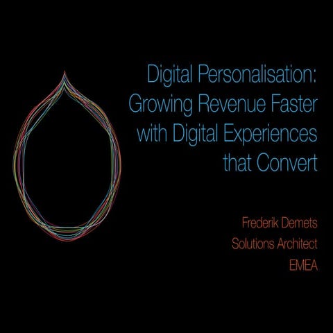 Digital Personalisation: Growing Revenue Faster with Digital Experiences That...