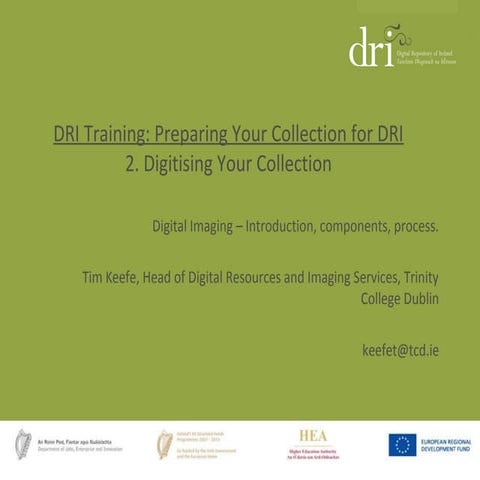 Tim Keefe - DRI Training Series Day UCC: Digitising Your Collection
