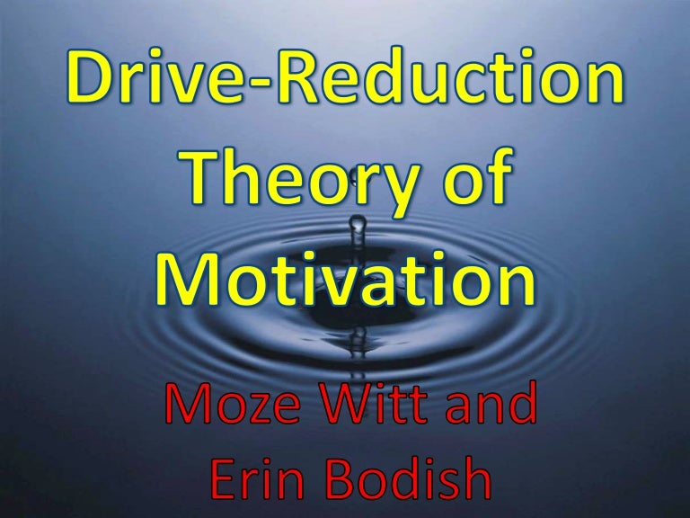 Drive reduction theory