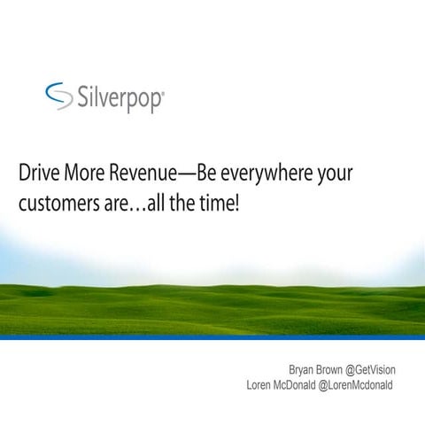 Drive More Revenue - Be Everywhere Your Customers Are...All The Time!