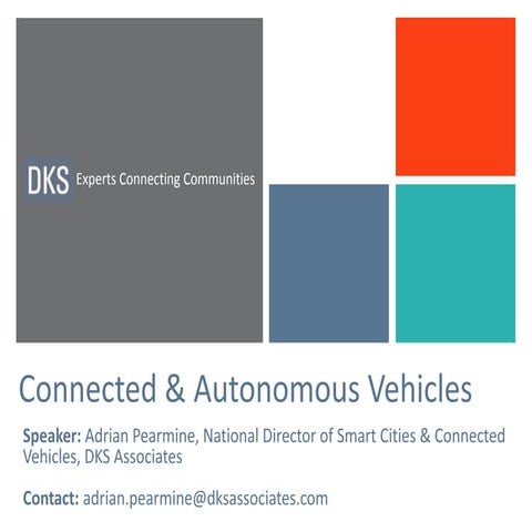 Adrian Pearmine, DKS Associates - Connected & Autonomous Vehicles 101 (Octobe...