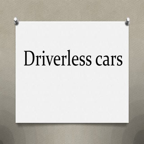 Driverless cars