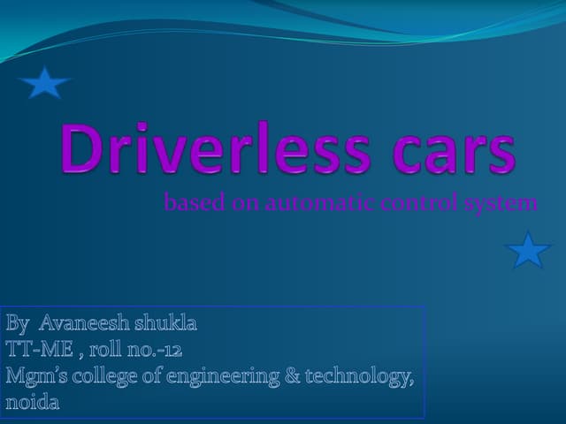 Driver-less cars by avaneesh shuka 