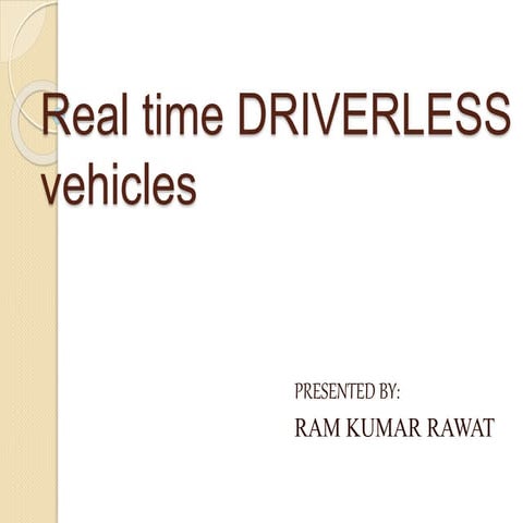 Real time Driverless vehicles