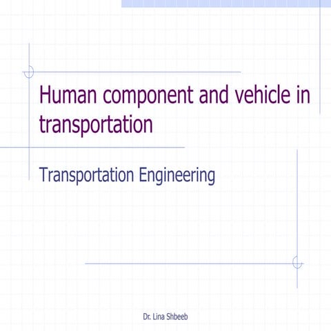 Driver Vehicle (Transportation Engineering Dr.Lina Shbeeb)