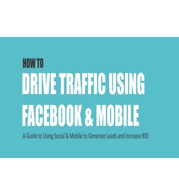 Drive traffic using facebook & mobile