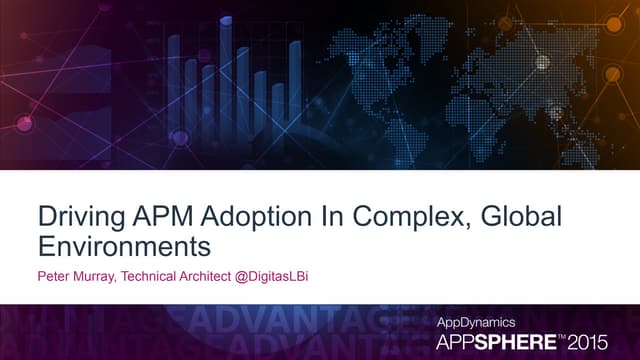 AppSphere 15 - Driving APM Adoption in Complex, Global Environments