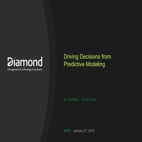 Driving  Decisions From  Predictive  Modeling