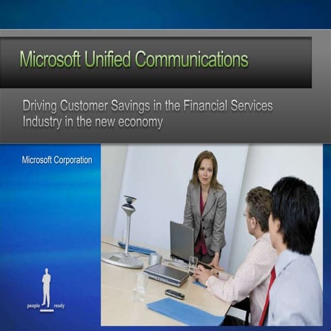 Microsoft Unified Communications - Driving Customer Savings in Financial Serv...