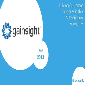 Driving Customer Success in the Subscription Economy by Nick Mehta, CEO of Ga...