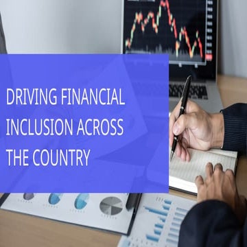 Driving Financial Inclusion Across the Country | PPTX