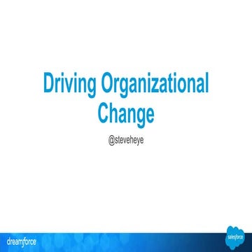 Driving Organizational Change Dreamforce 2014 (Salesforce)