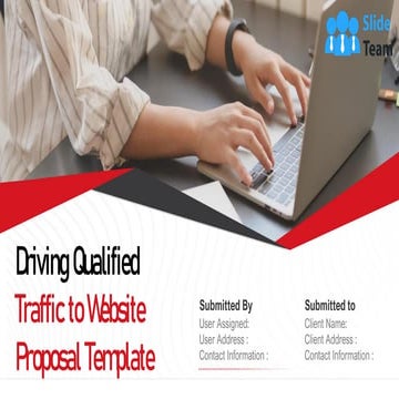 Driving Qualified Traffic To Website Proposal Template PowerPoint Presentatio...