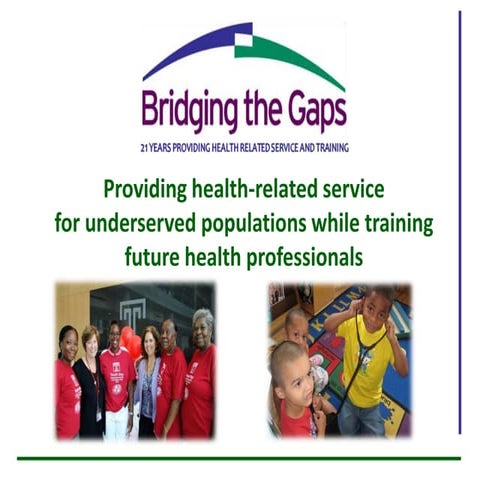 Bridging the Gaps: Providing health-related service for underserved populatio...