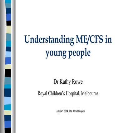 Dr Kathy Rowe - Understanding ME/CFS in young people