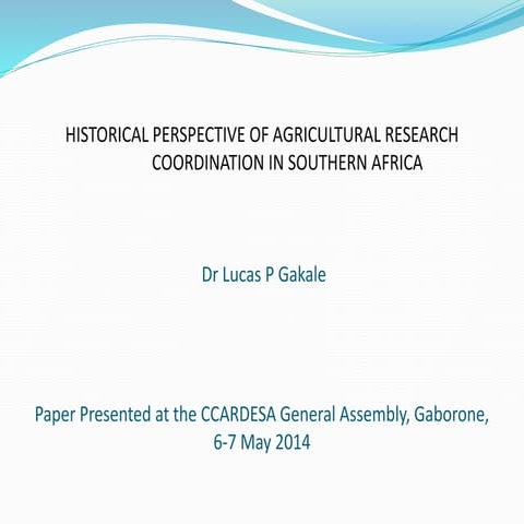 HISTORICAL PERSPECTIVE OF AGRICULTURAL RESEARCH COORDINATION IN SOUTHERN AFRICA