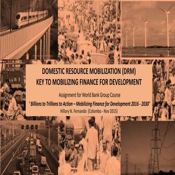 Domestic Resource Mobilization - Mobilizing Finance for Development 