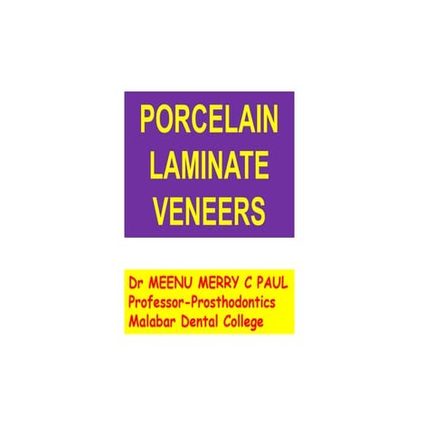 PORCELAIN LAMINATE VENEERS-Dr MEENU MERRY C PAUL