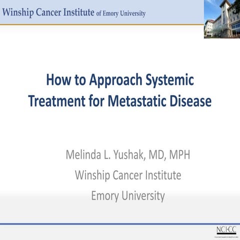 How to Approach Systemic Treatment for Metastatic Disease | PPTX