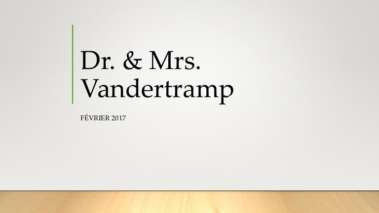 Dr &amp; Mrs Vandertramp