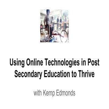 Using Online Technologies in Post Secondary Education to Thrive