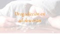 Drogadicción en adolescentes