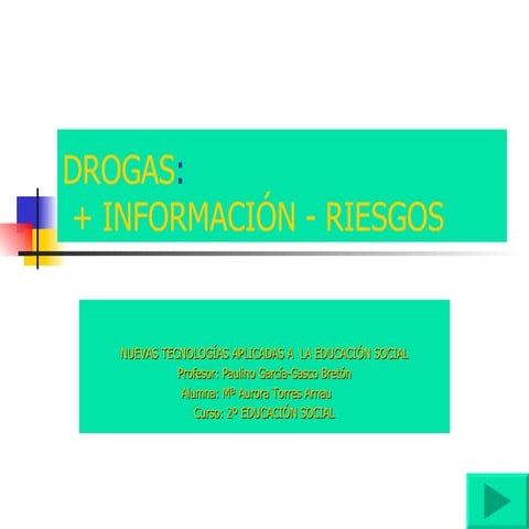 Drogas + Información = - Riesgos