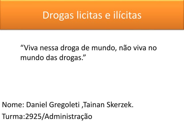 Drogas licitas e ilícitas