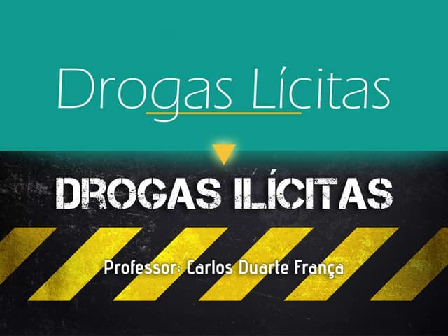 Drogas licitas e ilicitas