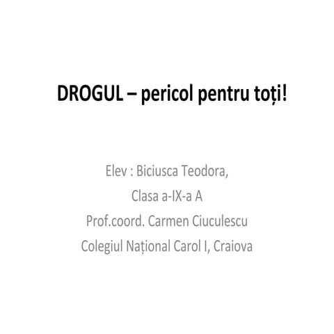 Drogul – pericol pentru toţi! | PPT