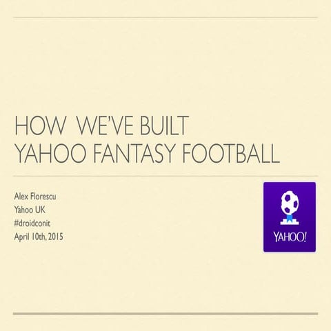 How we've built Yahoo Fantasy Football (Droidcon Italy '15)