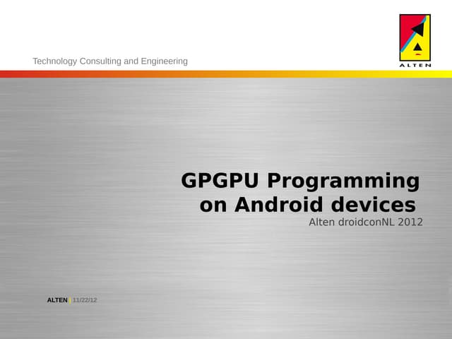 GPGPU Programming @DroidconNL 2012 by Alten
