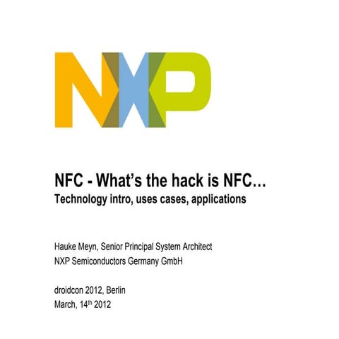droidcon 2012: What's the Hack is NFC .., Hauke Meyn, NXP