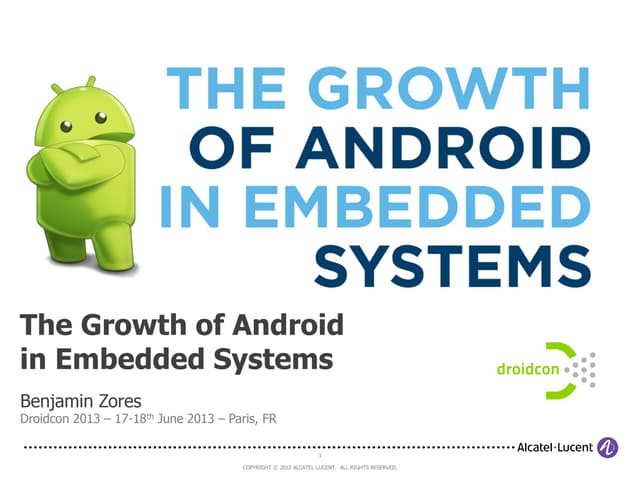 Droidcon 2013 france - The Growth of Android in Embedded Systems