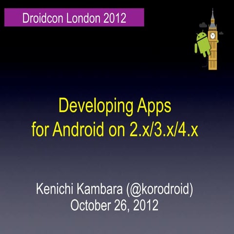 [Droidcon]Developing Apps for Android on 2.x/3.x/4.x