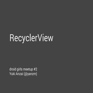 droidgirls Recyclerview